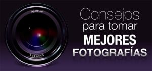 consejos para tomar mejores fotografias